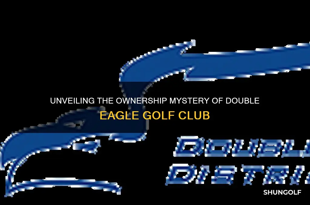 who owns double eagle golf club