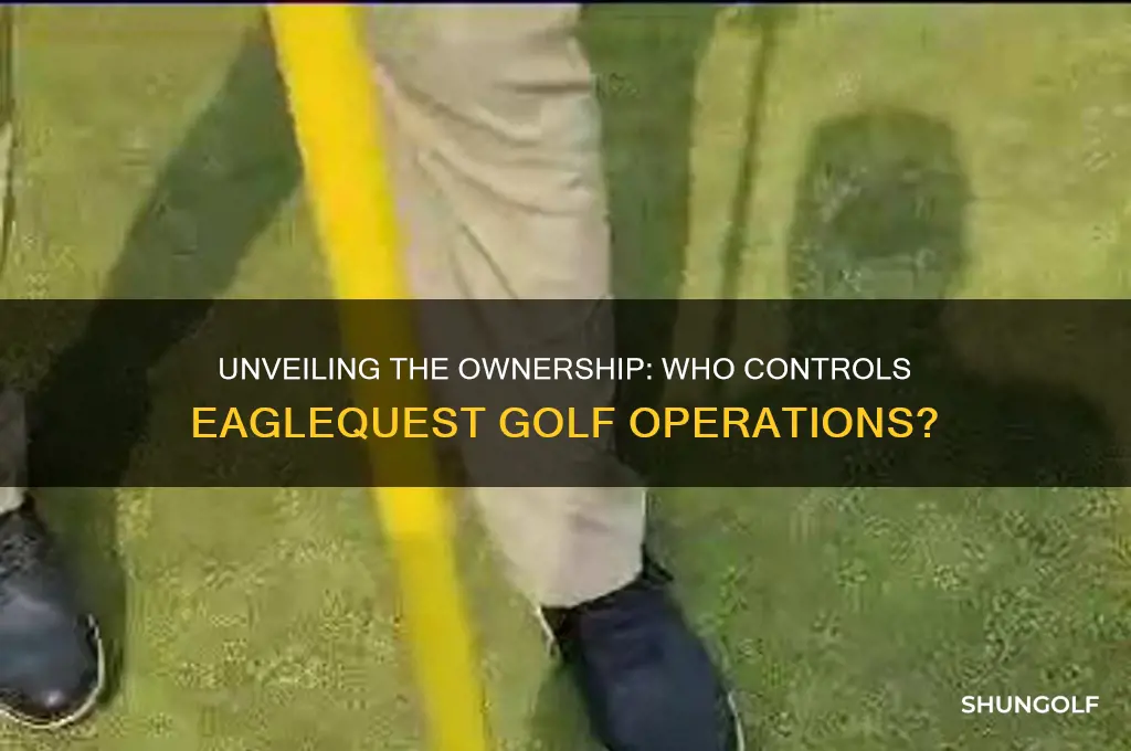 who owns eaglequest golf