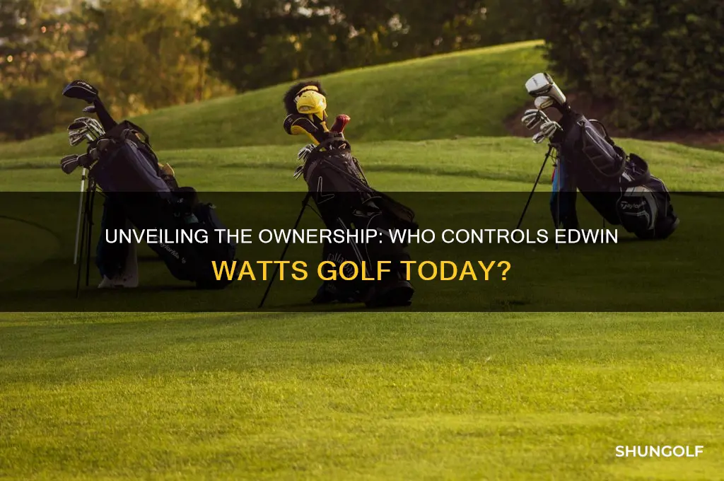 who owns edwin watts golf