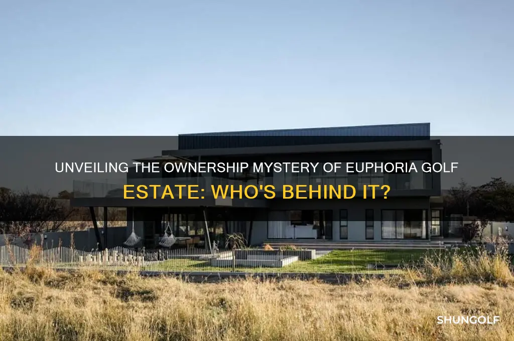 who owns euphoria golf estate