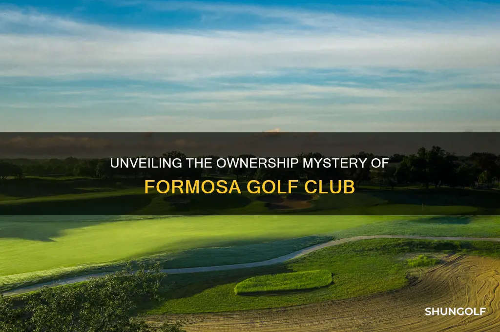 who owns formosa golf club