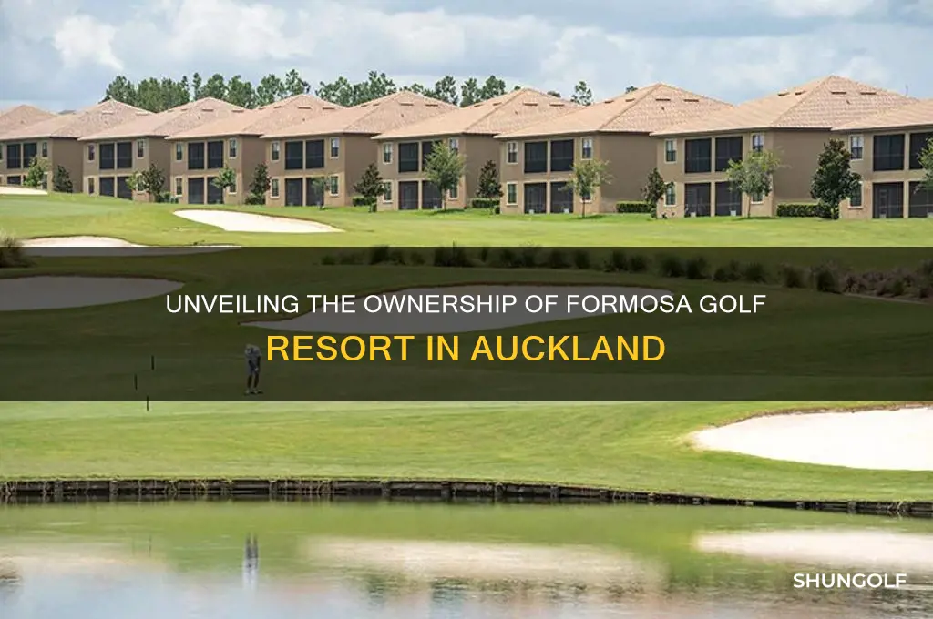 who owns formosa golf resort auckland