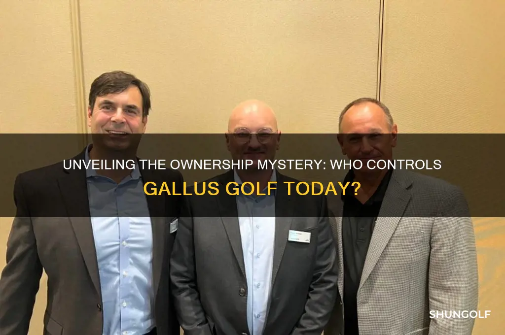 who owns gallus golf