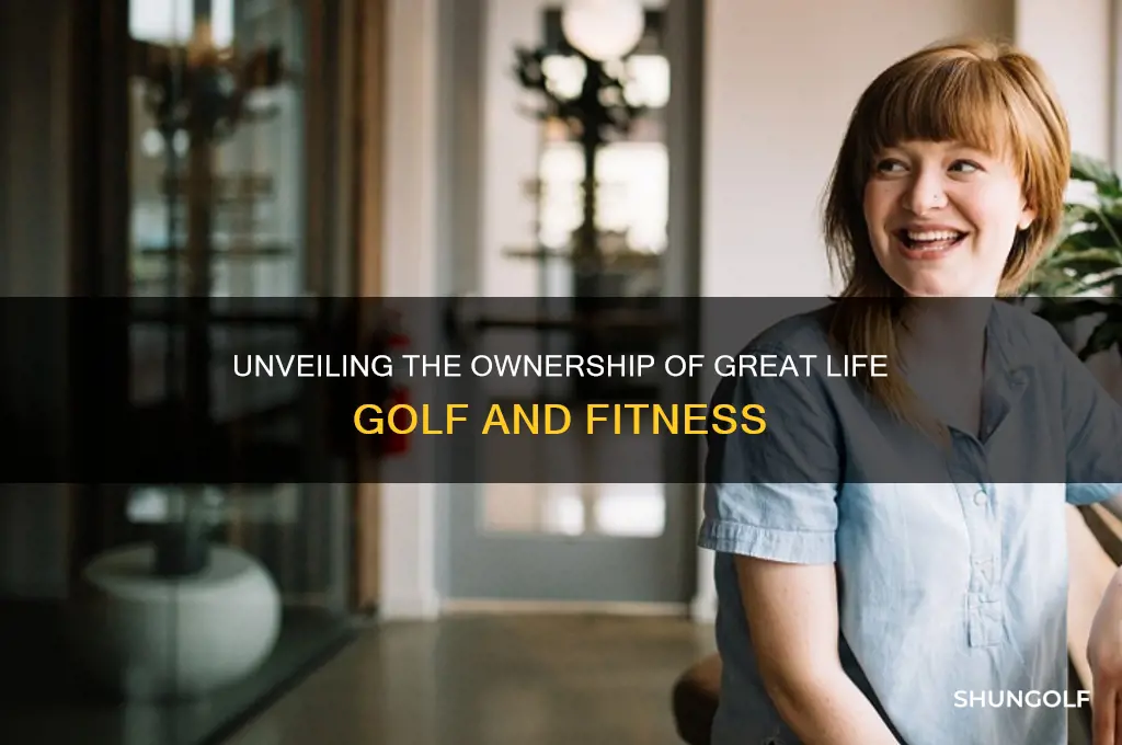 who owns great life golf and fitness