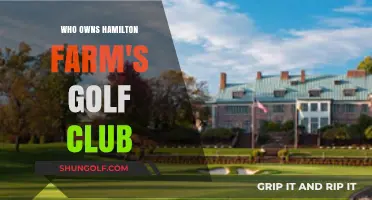 Unveiling the Ownership of Hamilton Farm's Golf Club: A Comprehensive Guide