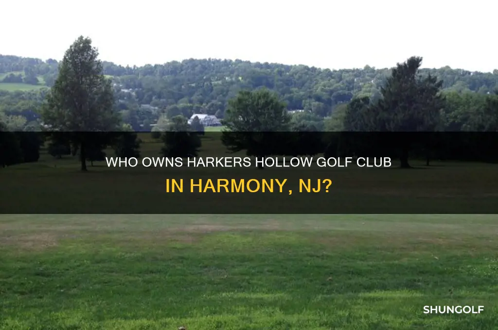who owns harkers hollow golf club in harminy nj