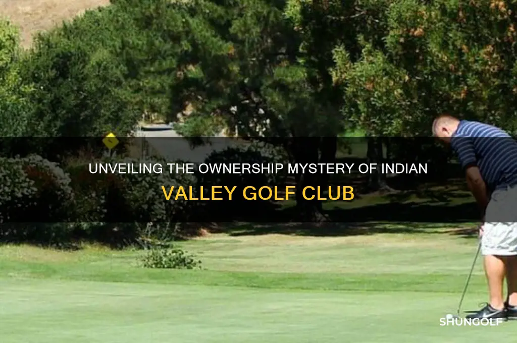 who owns indian valley golf club