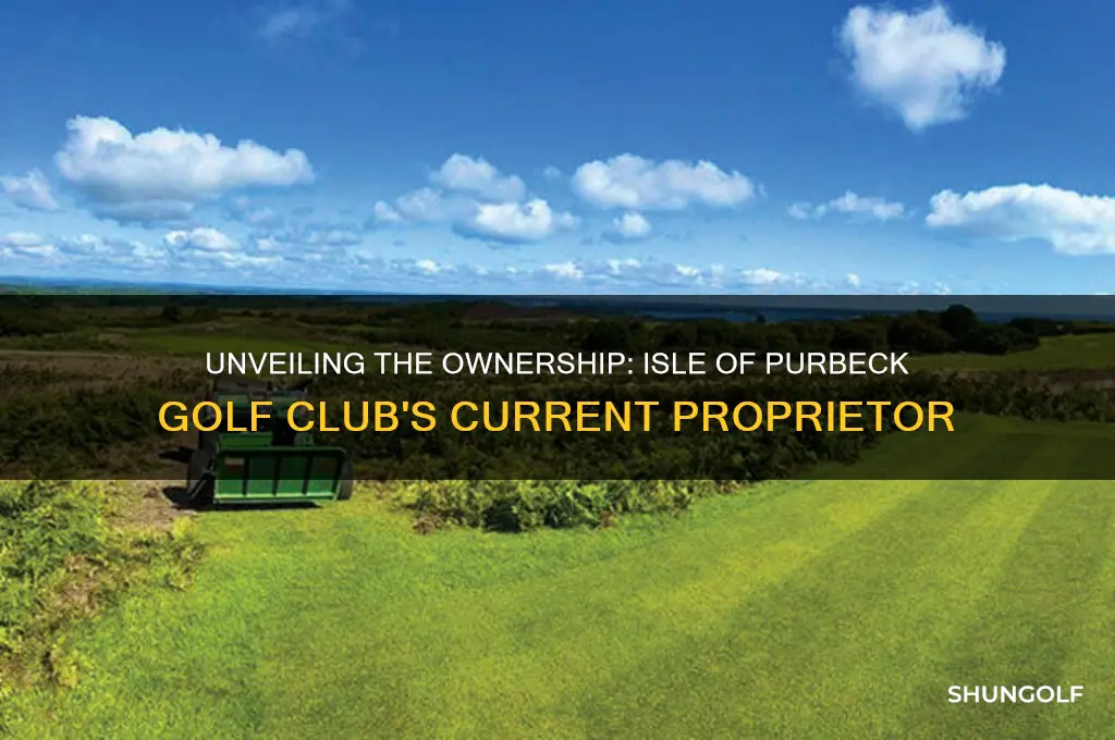 who owns isle of purbeck golf club