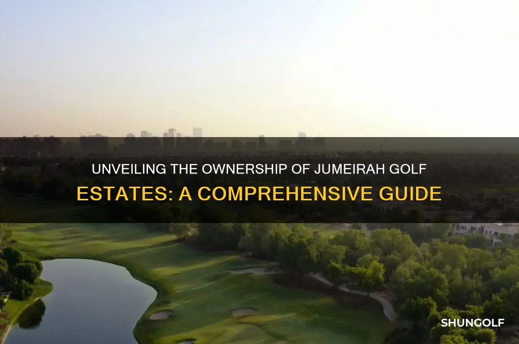 who owns jumeirah golf estates