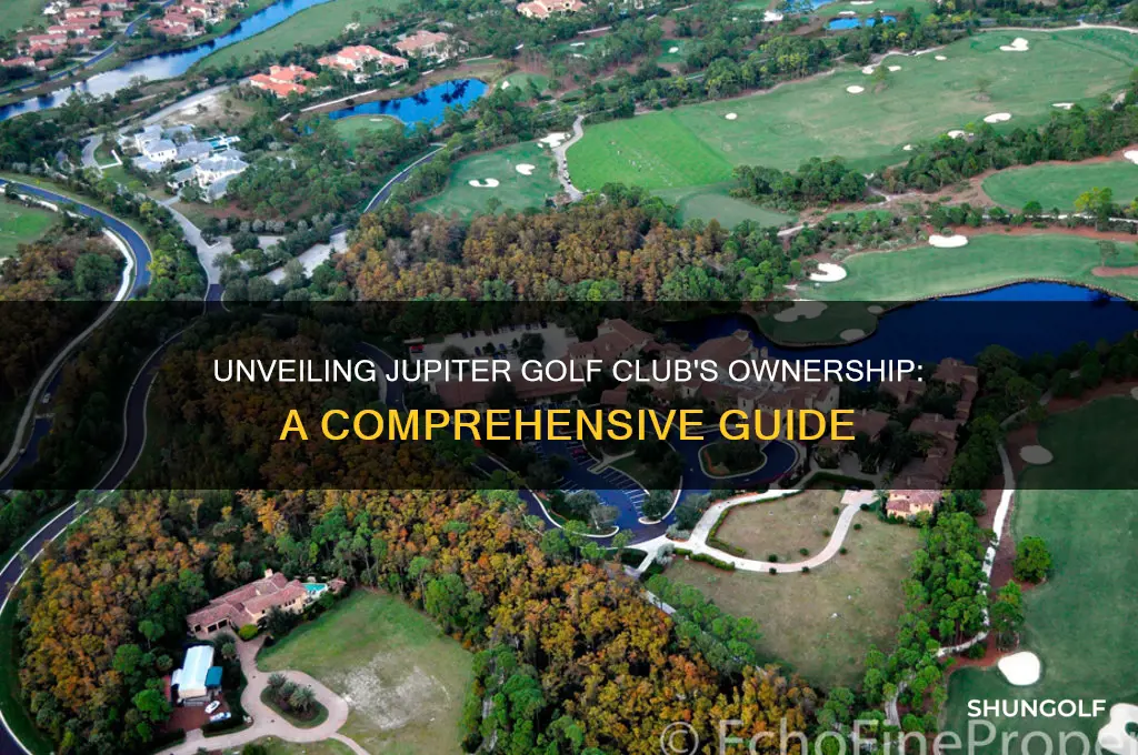 who owns jupiter golf club