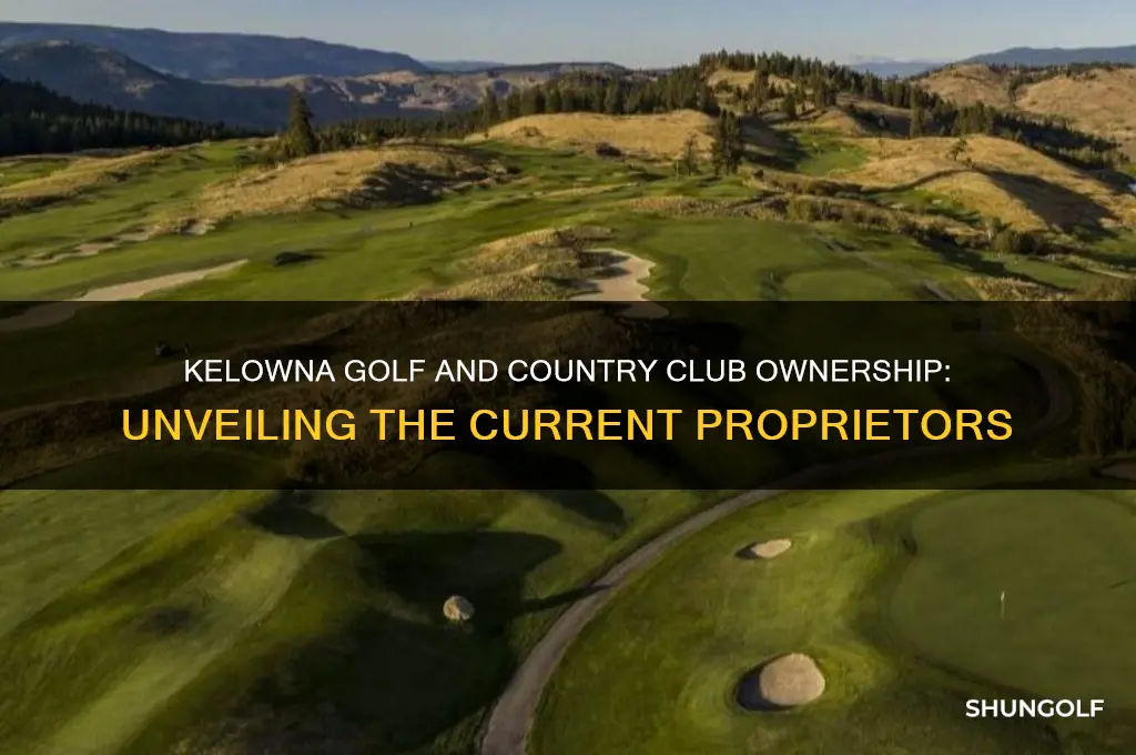 who owns kelowna golf and country club