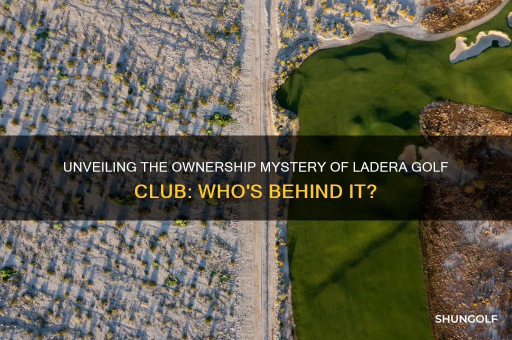 who owns ladera golf club