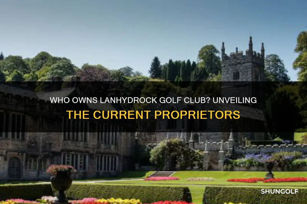who owns lanhydrock golf club