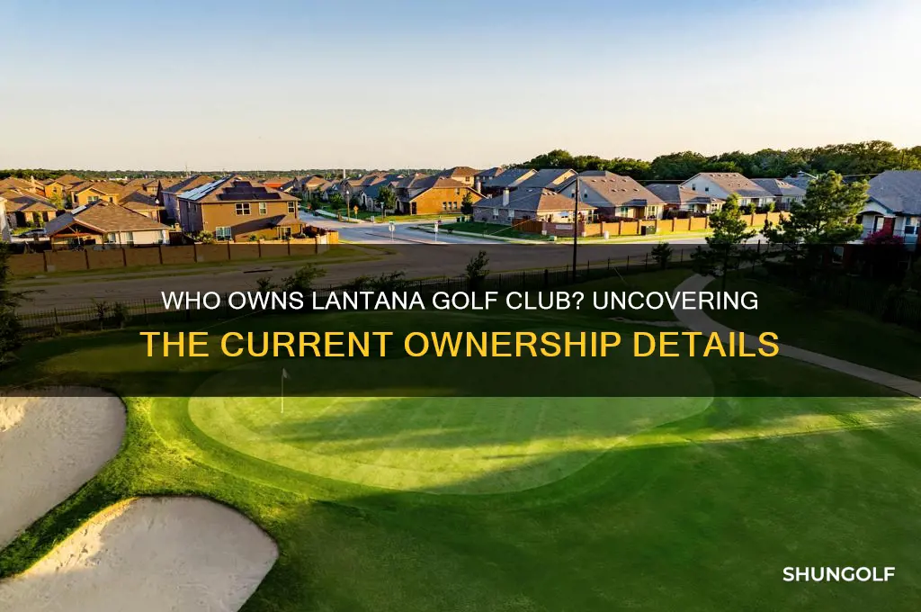 who owns lantana golf club