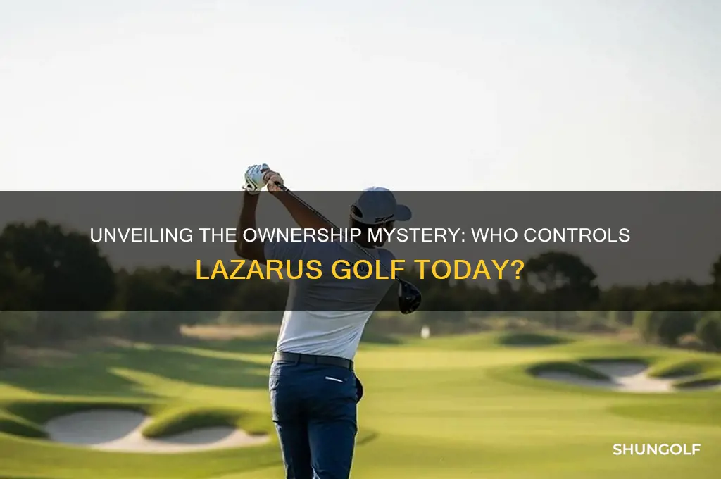 who owns lazrus golf