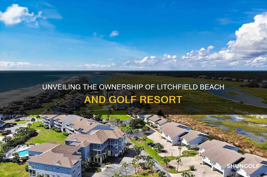 who owns litchfield beach and golf resort
