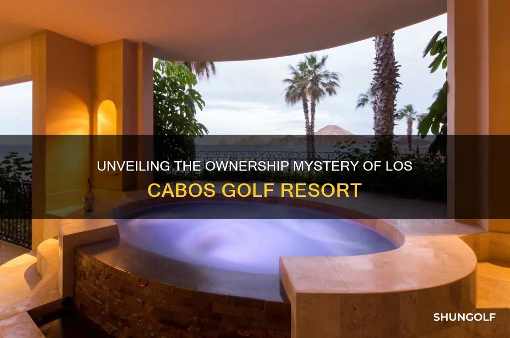 who owns los cabos golf resort