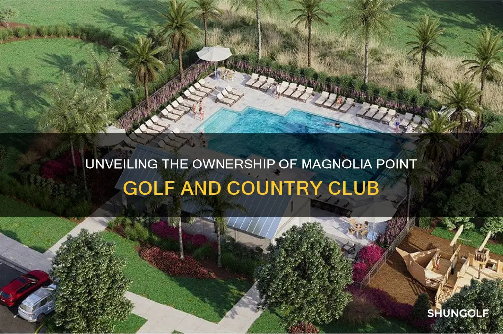 who owns magnolia point golf and country club