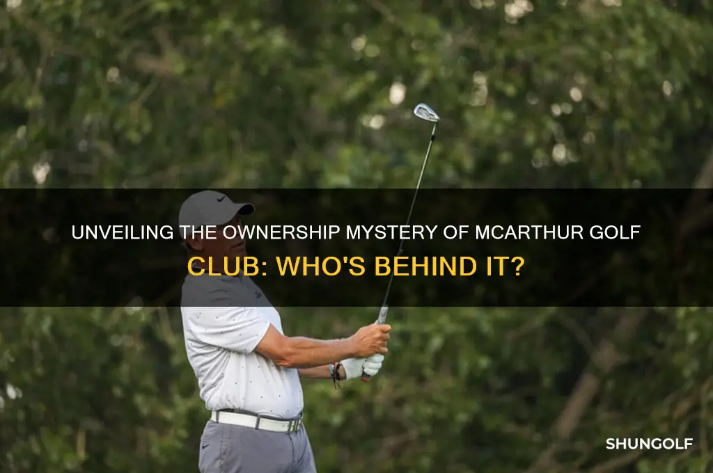 who owns mcarthur golf club
