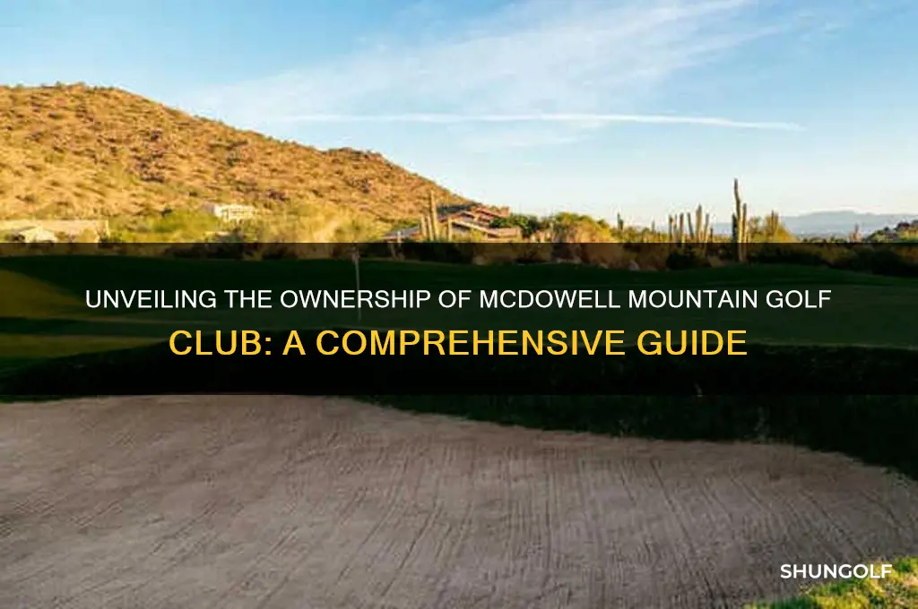 who owns mcdowell mountain golf club