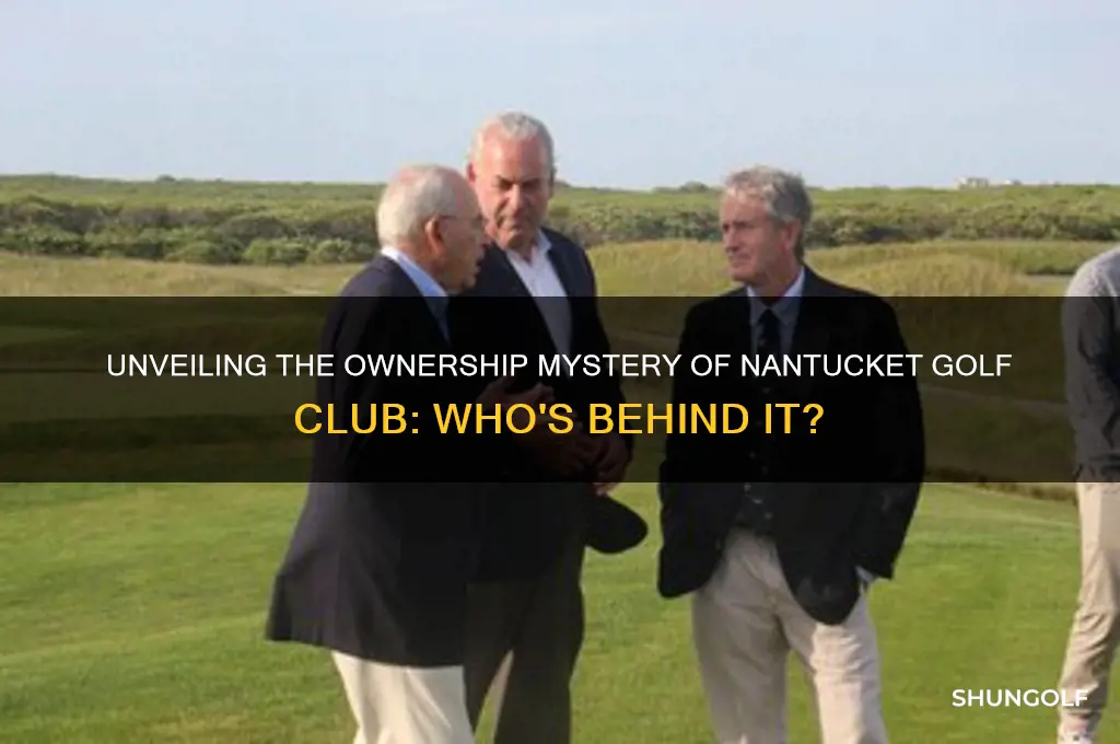 who owns nantucket golf club