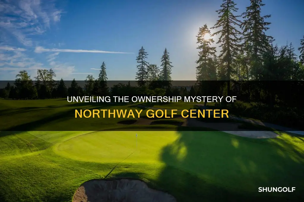 who owns northway golf center