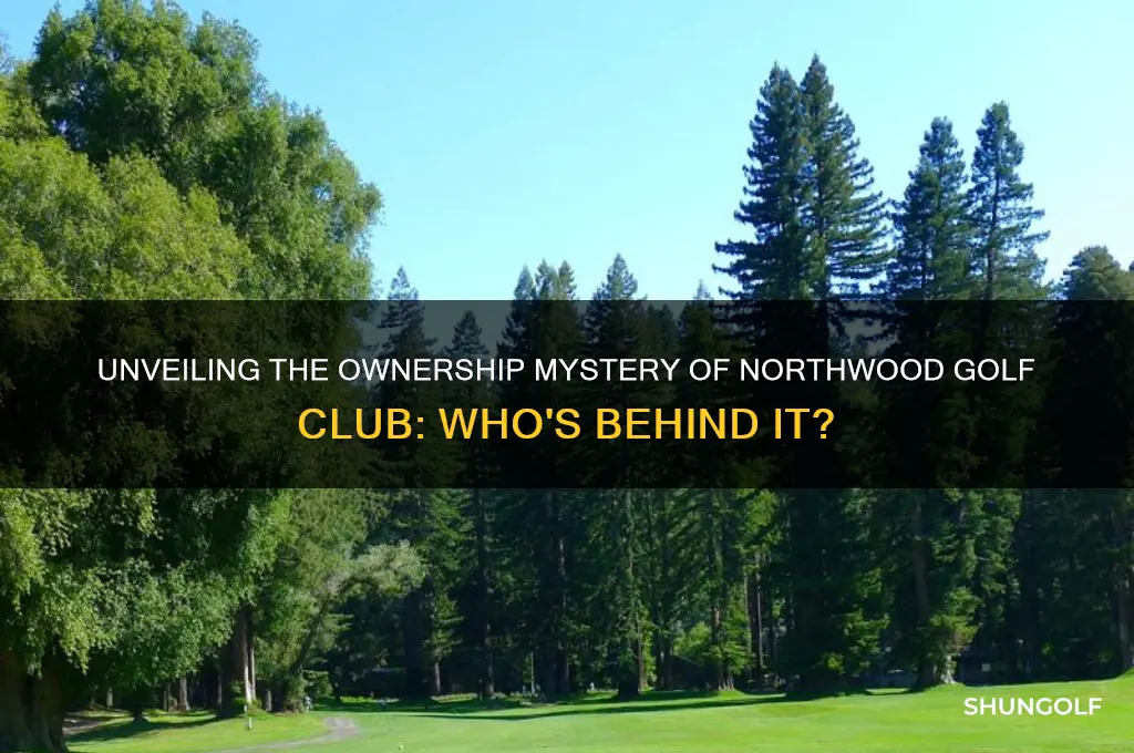 who owns northwood golf club