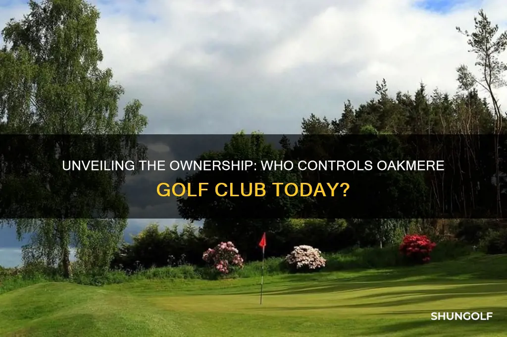who owns oakmere golf club