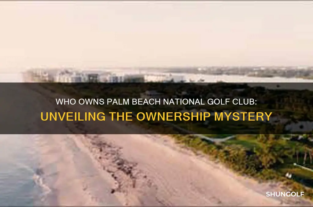 who owns palm beach national golf club
