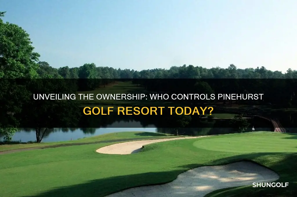 who owns pinehurst golf