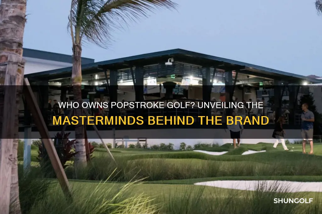 who owns pop stroke golf
