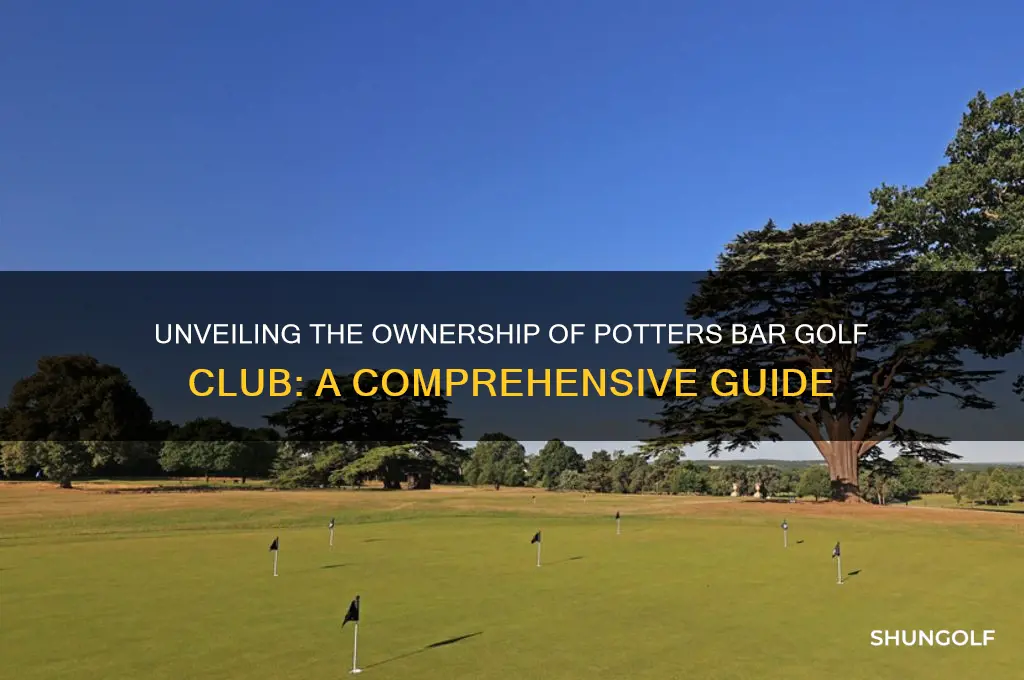 who owns potters bar golf club
