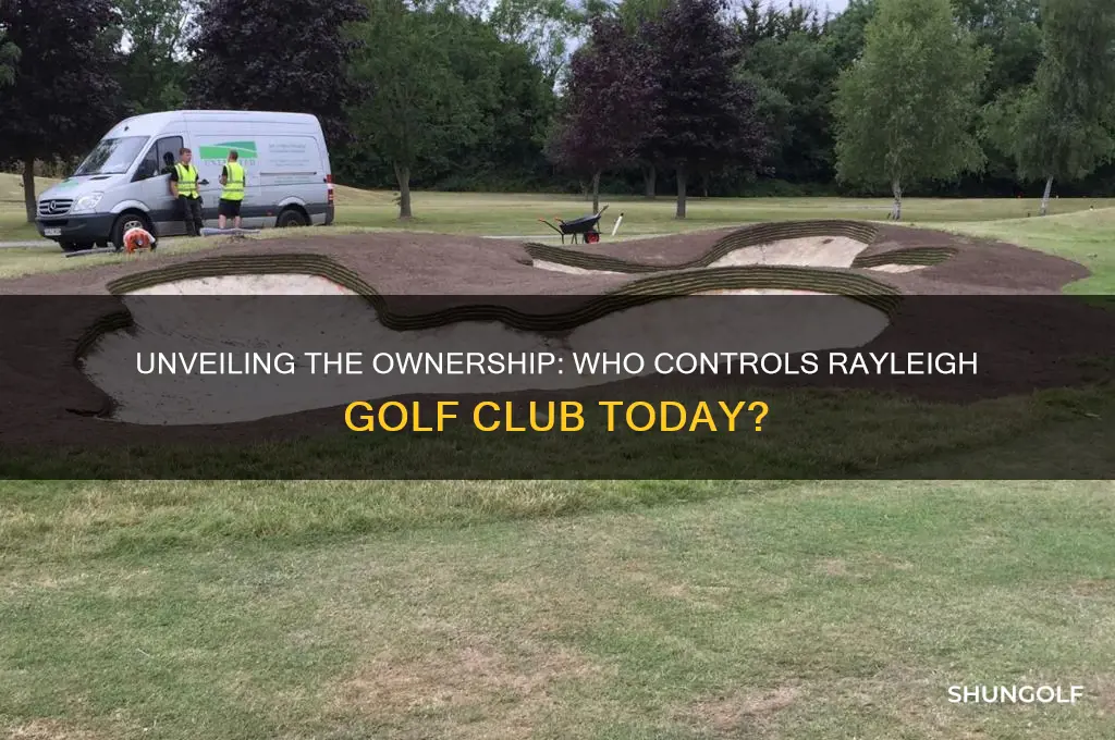 who owns rayleigh golf club