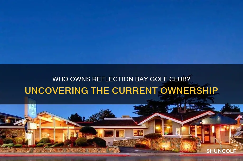 who owns reflection bay golf club