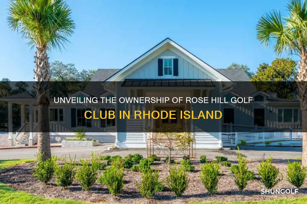 who owns rose hill golf club ri