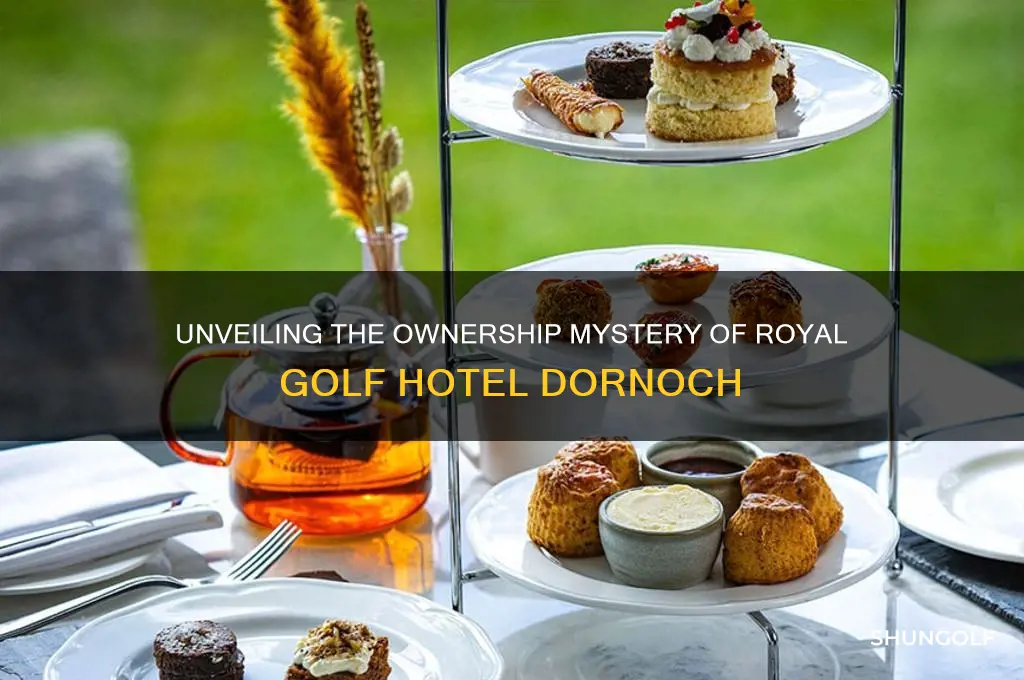 who owns royal golf hotel dornoch
