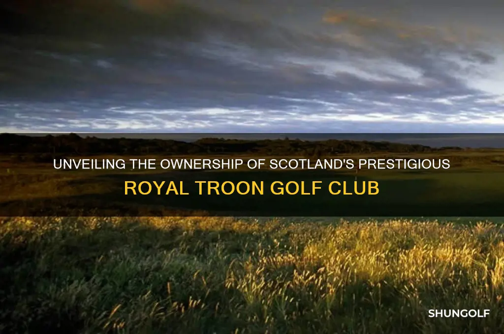 who owns royal troon golf