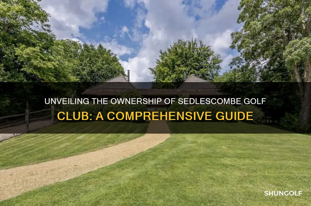 who owns sedlescombe golf club
