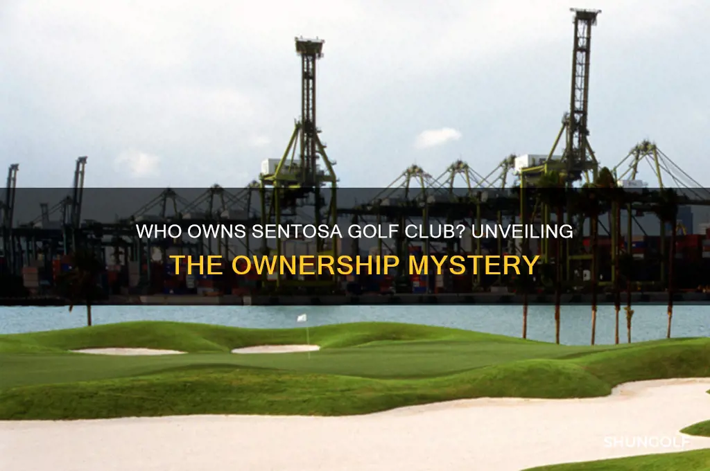 who owns sentosa golf club