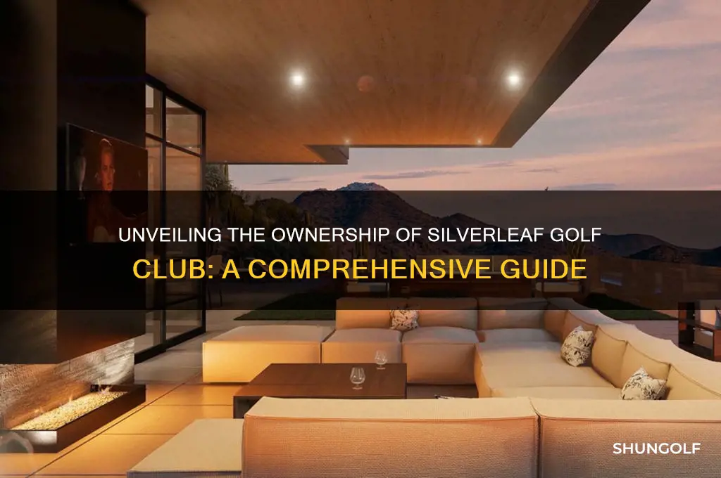 who owns silverleaf golf club