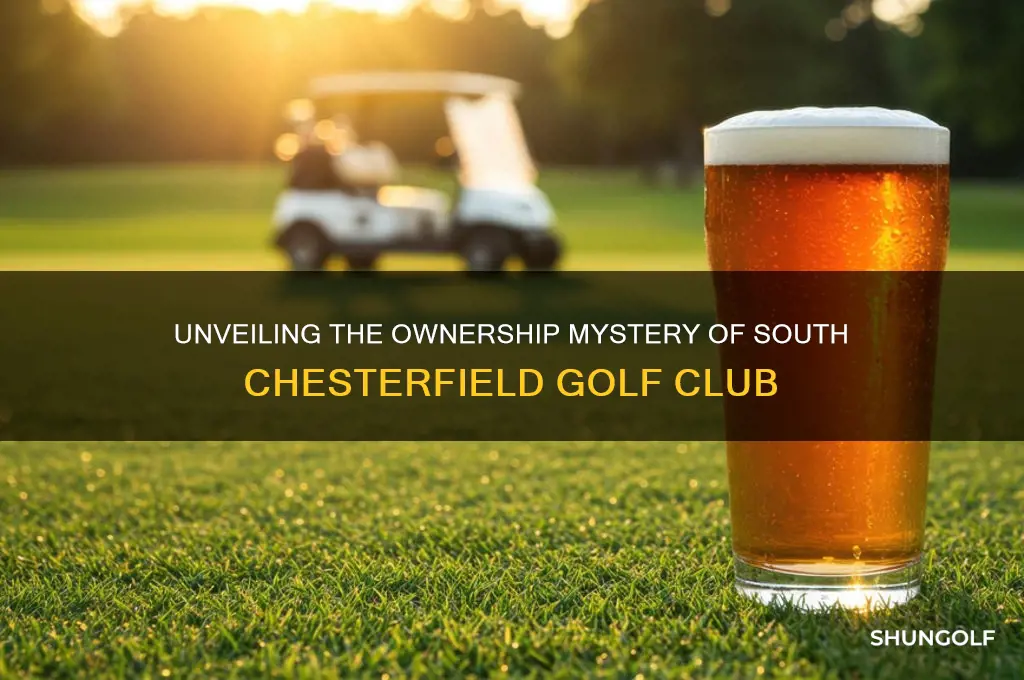who owns south chesterfield golf club