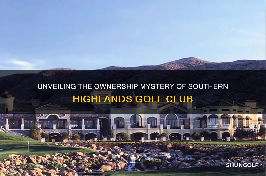 who owns southern highlands golf club
