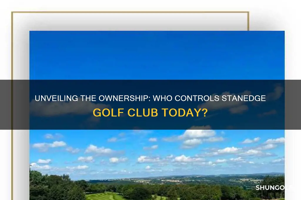 who owns stanedge golf club
