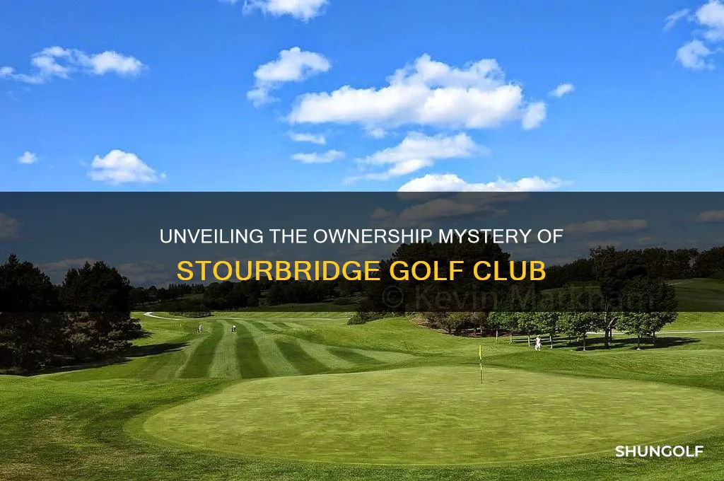 who owns stourbridge golf club