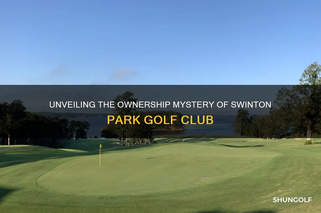 who owns swinton park golf club