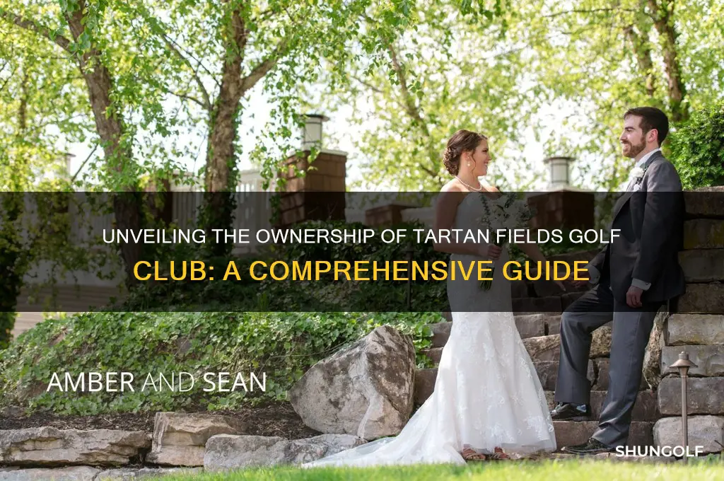 who owns tartan fields golf club