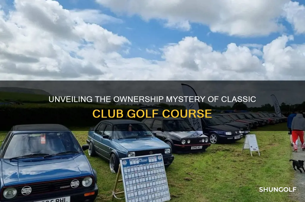 who owns the classic club golf course