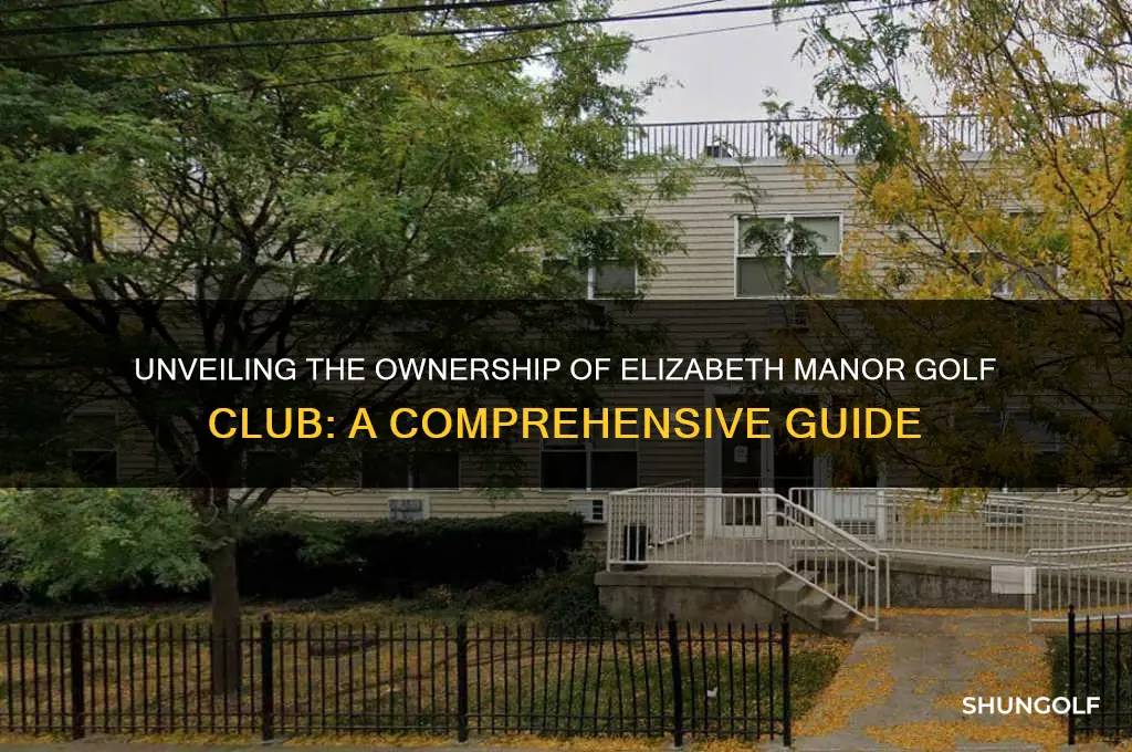 who owns the elizabeth manor golf club