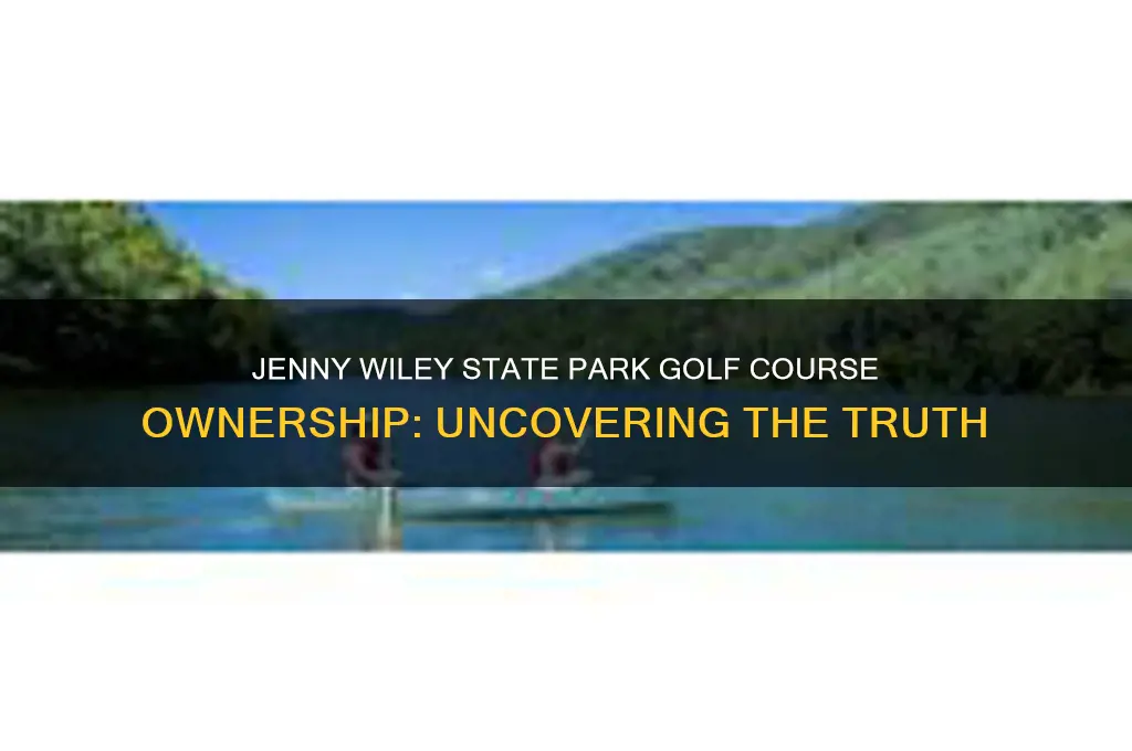 who owns the golf coarse at jenny wiley state park