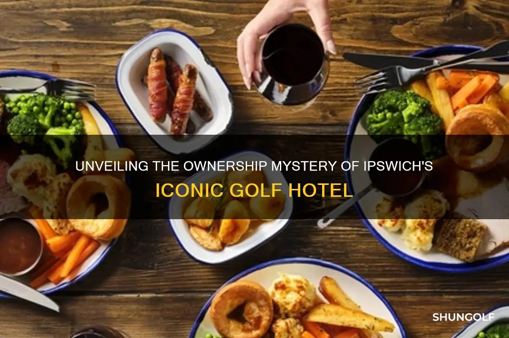 who owns the golf hotel ipswich